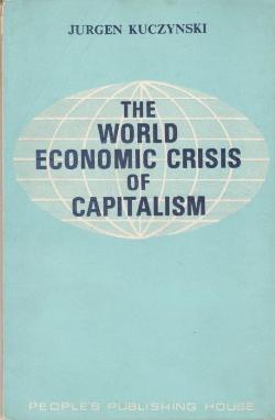 THE WORLD ECONOMY CRISIS OF CAPITALISM